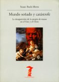 MUNDO SOADO Y CATASTROFE: LA DESAPARICION DE LA UTOPIA DE MASAS EN EL ESTE Y EL OESTE de BUCK-MORSS, SUSAN 