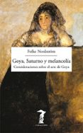 GOYA, SATURNO Y MELANCOLA di NORDSTROM, FOLKE 