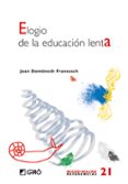 ELOGIO DE LA EDUCACION LENTA di DOMENECH FRANCESCH, JOAN 