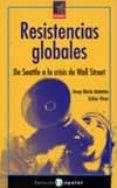 RESISTENCIAS GLOBALES: DE SEATTLE A LA CRISIS DE WALL STREET de ANTENTAS, JOSEP MARIA  VIVAS, ESTHER 