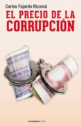 EL PRECIO DE LA CORRUPCION di FAJARDO RICOMA, CARLOS 