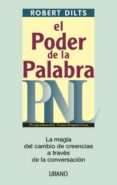 EL PODER DE LA PALABRA: PNL PROGRAMACION NEUROLINGISTICA de DILTS, ROBERT 