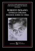 ROBERTO BOLAO: ESTRELLA CERCANA di LOPEZ BERNASOCCHI, AUGUSTA 