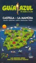 CASTILLA-LA MANCHA 2010 (GUIA AZUL) di VV.AA. 