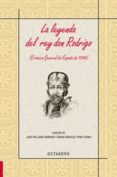 LA LEYENDA DEL REY DON RODRIGO: CRONICA GENERAL DE ESPAA DE 1344 di VV.AA. 