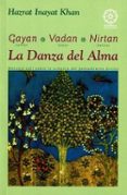 GAYAN, VADAN, NIRTAN (CANTAR, TOCAR, DANZAR): LA DANZA DEL ALMA di KHAN, INAYAT 