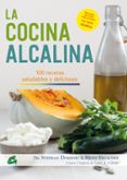 LA COCINA ALCALINA: 100 RECETAS SALUDABLES Y DELICIOSAS di DOMENIG, STEPHAN 