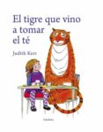 EL TIGRE QUE VINO A TOMAR EL TE di KERR, JUDITH 