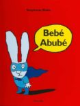 BEBE ABUBE de BLAKE, STEPHANIE 