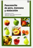 POSCOSECHA DE PERA, MANZANA Y MELOCOTON di VIAS ALMENAR, MARIA INMACULADA USALL RODIE, JOSEP 