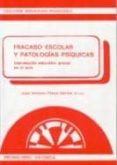 FRACASO ESCOLAR Y PATOLOGIAS PSIQUICAS: INTERVENCION EDUCATIVA... de CIEZA GARCIA, JOSE ANTONIO 