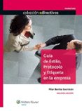 GUIA DE ESTILO, PROTOCOLO Y ETIQUETA EN LA EMPRESA (2 ED.) di BENITO SACRISTAN, PILAR 