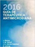 GUIA DE TERAPEUTICA ANTIMICROBIANA 2016 di VV.AA. 