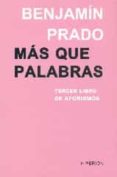MAS QUE PALABRAS de PRADO, BENJAMIN 