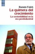 LA QUIMERA DEL CRECIMIENTO de FOLCH, RAMON 