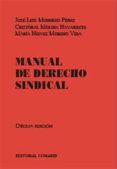 MANUAL DE DERECHO SINDICAL (10 ED.) de MONEREO PEREZ, JOSE LUIS 