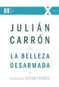 LA BELLEZA DESARMADA di CARRON PEREZ, JULIAN 