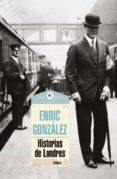 HISTORIAS DE LONDRES de GONZALEZ, ENRIC 