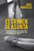 EL CRIMEN DE ASUNTA de MORCILLO, CRUZ 