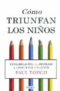 COMO TRIUNFAN LOS NIOS di TOUGH, PAUL 