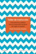 TALLER DE TRADUCCIN di FERNANDEZ ESTAAN, MAITE 