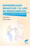 ENFERMEDADES INFANTILES Y EL USO DE MEDICAMENTOS de FRONTERA, PEDRO 