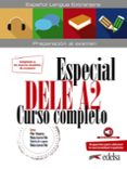 ESPECIAL DELE A2: CURSO COMPLETO. EDICION 2020 di GARCIA-VIO SANCHEZ, MONICA MARIA 