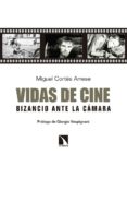 VIDAS DE CINE: BIZANCIO ANTE LA CMARA de CORTES ARRESE, MIGUEL 