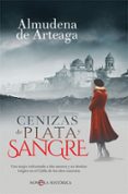 CENIZAS DE PLATA Y SANGRE de ARTEAGA, ALMUDENA DE 