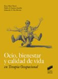 OCIO, BIENESTAR Y CALIDAD DE VIDA EN TERAPIA OCUPACIONAL de MARI YTARTE, ROSA MARIA 