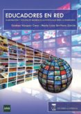 EDUCADORES EN RED: ELABORACION Y EDICION DE MATERIALES AUDIOVISUA LES PARA LA ENSEANZA di VAZQUEZ CANO, ESTEBAN 