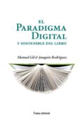 EL PARADIGMA DIGITAL Y SOSTENIBLE DEL LIBRO de GIL, MANUEL  RODRIGUEZ, JOAQUIN 