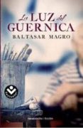 LA LUZ DEL GUERNICA de MAGRO, BALTASAR 