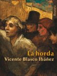 LA HORDA di BLASCO IBAEZ, VICENTE 