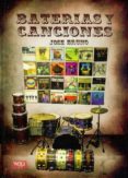 BATERIAS Y CANCIONES. MAESTROS DE LA BATERIA EN SUS MEJORES GRABA CIONES. di BRUNO, JOSE 