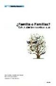 FAMILIA O FAMILIAS?: ESTRUCTURA FAMILIAR EN LA SOCIEDAD ACTUAL de PEREZ-TOME RAMON, SARA  HERNANDEZ-SAMPELAYO MATOS, MARIA  CRESPO GARRIDO, MARIA 