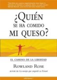 QUIEN SE HA COMIDO MI QUESO? di ROWLAND, ROSE 