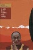 EL ARTE DE LA FELICIDAD; EL ARTE DE LA FELICIDAD EN EL TRABAJO (2 VOLS.) de DALAI LAMA  CUTLER, HOWARD C. 