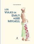 LOS VIAJES DE EMILY NUDD MITCHELL di NUDD MITCHELL, EMILY 
