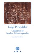 CUADERNOS DE SERAFINO GUBBIO OPERADOR di PIRANDELLO, LUIGI 