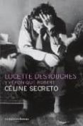 CELINE SECRETO di DESTOUCHES, LUCETTE  DESTOUCHES, ROBERT 