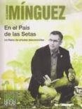 EN EL PAIS DE LAS SETAS di MINGUEZ GONZALEZ, ALEJANDRO 