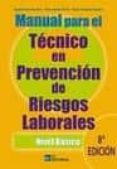 MANUAL PARA EL TECNICO EN PREVENCION DE RIESGOS LABORALES. NIVEL BASICO (8 ED.) de GONZALEZ RUIZ, AGUSTIN 