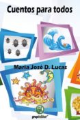 CUENTOS PARA TODOS di LUCAS, MARIA JOSE D. 