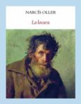 LA LOCURA de OLLER, NARCIS 