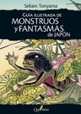 GUIA DE MONSTRUOS Y FANTASMAS DE JAPON di TORIYAMA, SEKIEN 