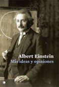 MIS IDEAS Y OPINIONES de EINSTEIN, ALBERT 