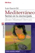 MEDITERRANEO. SERRAT EN LA ENCRUCIJADA di GARCIA GIL, LUIS 