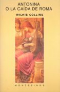 ANTONINA O LA CAIDA DE ROMA (MONTESINOS) de COLLINS, WILKIE 