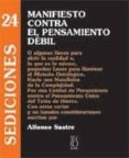 MANIFIESTO CONTRA EL PENSAMIENTO DEBIL (SEDICIONES 24) de SASTRE, ALFONSO 